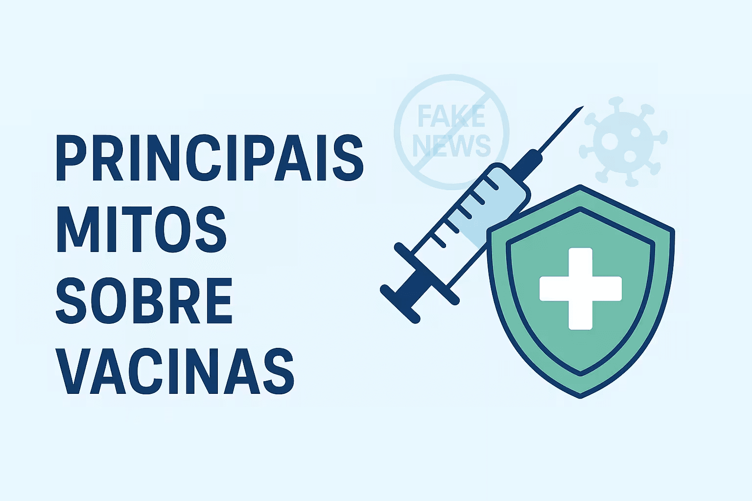 Principais Mitos sobre Vacinas: O Que é Fake News e o Que é Verdade
